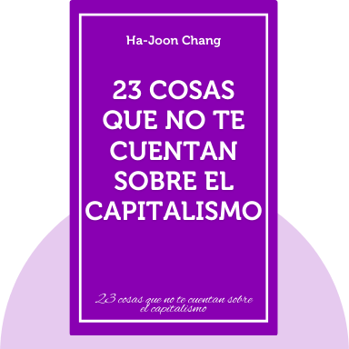 23 cosas que no te cuentan sobre el capitalismo