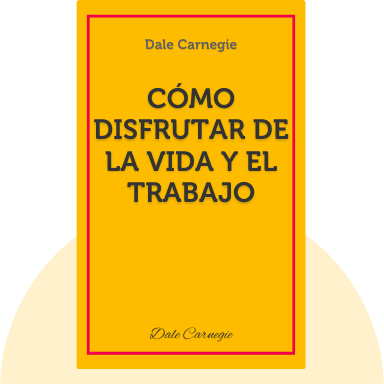 Cómo Disfrutar de la Vida y el Trabajo