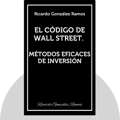 El Código de Wall Street. Métodos eficaces de inversión