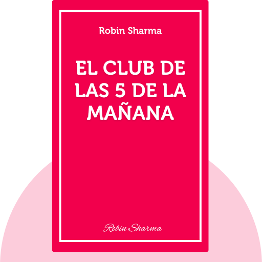 El club de las 5 de la manana Robin Sharma - Mucho más que simples resúmenes de libros...