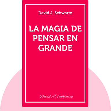 La Magia de Pensar en Grande