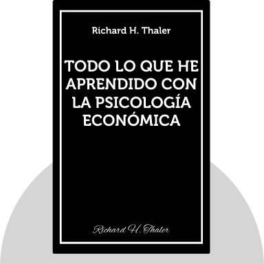 Todo lo que he aprendido con la psicología económica